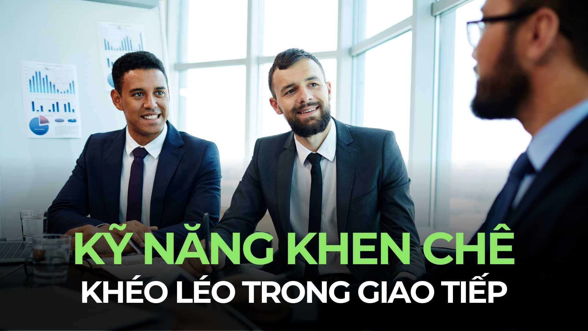 Kỹ năng khen chê khéo léo trong giao tiếp