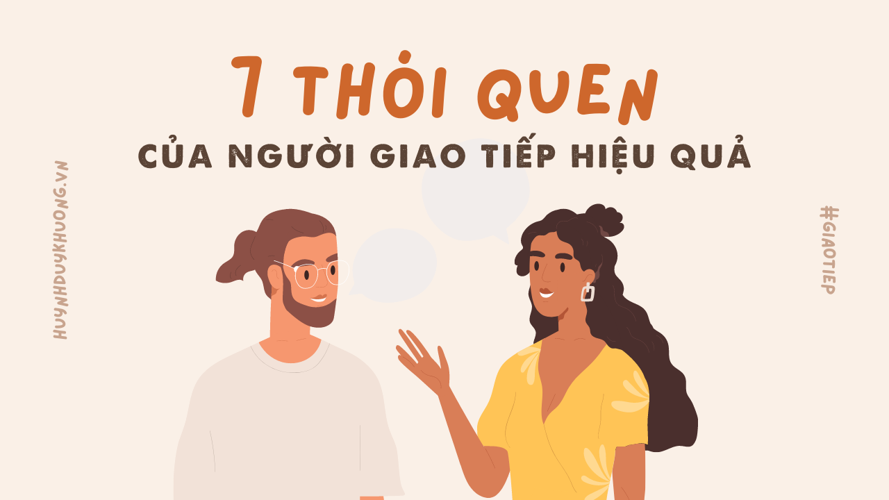 7 Thói quen giao tiếp hiệu quả của người thành công (Ai cũng áp dụng được)