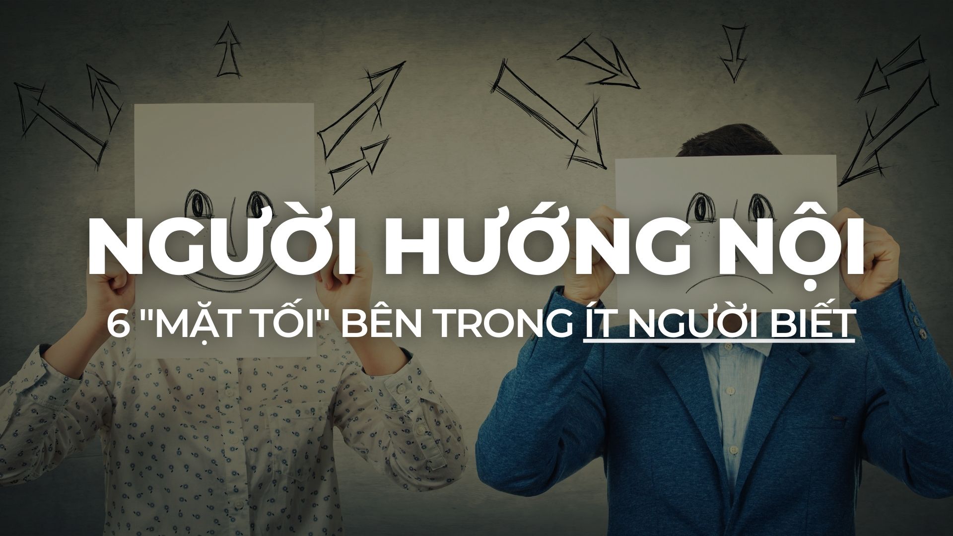 6 Mặt Tối Bên Trong Người Hướng Nội (Ít Ai Nhận Ra)