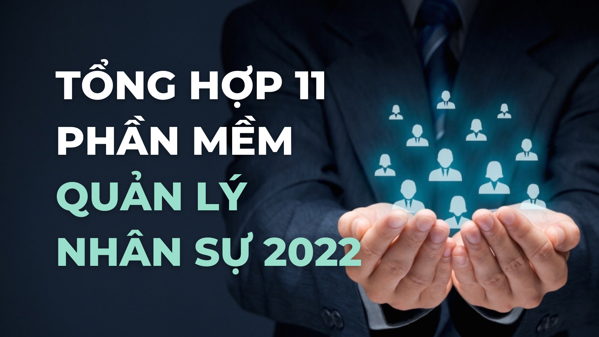 Tổng hợp 11 Phần mềm quản lý nhân sự tốt nhất 2022