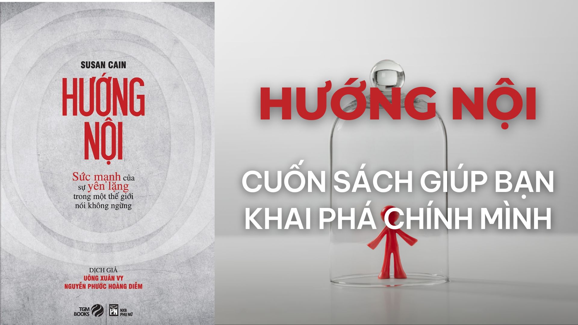 HƯỚNG NỘI – 1 CUỐN SÁCH GIÚP BẠN KHAI PHÁ CHÍNH MÌNH