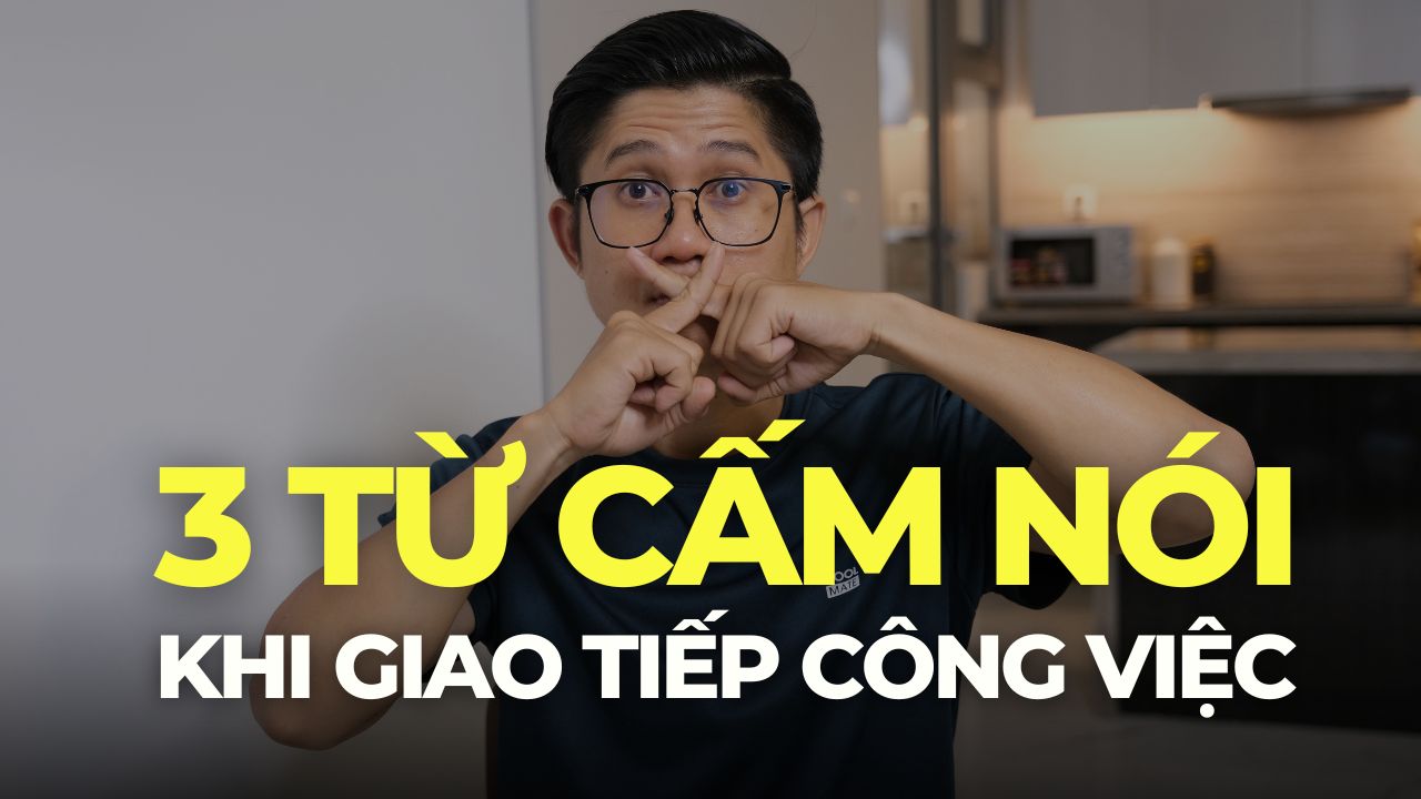 3 từ cấm không được nói khi giao tiếp trong công việc