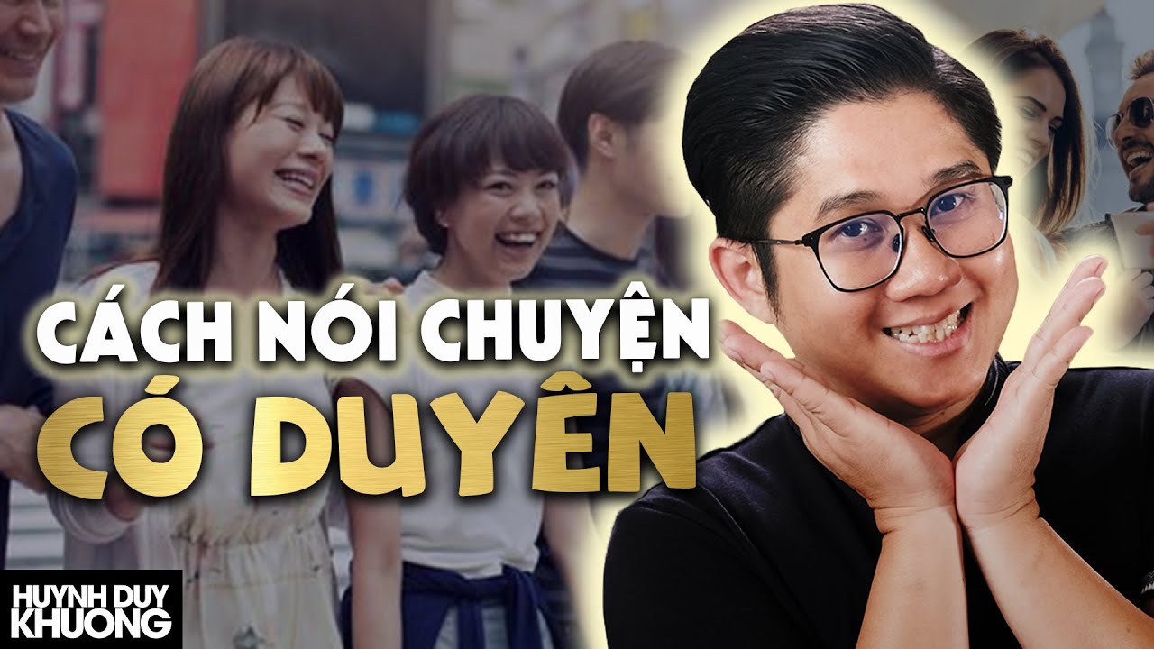 3 bí quyết nói chuyện có duyên khiến ai cũng thích bạn