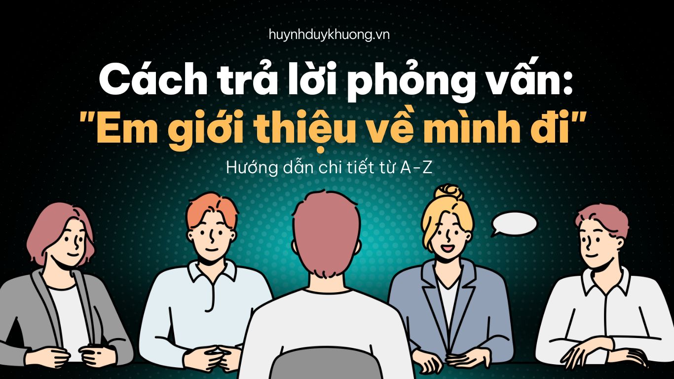 Cách Trả Lời Câu Hỏi Giới Thiệu Bản Thân (Hướng dẫn chi tiết từ A-Z)